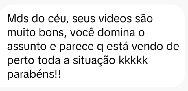 Mensagem elogiando os vídeos e o domínio da Marcella sobre o assunto