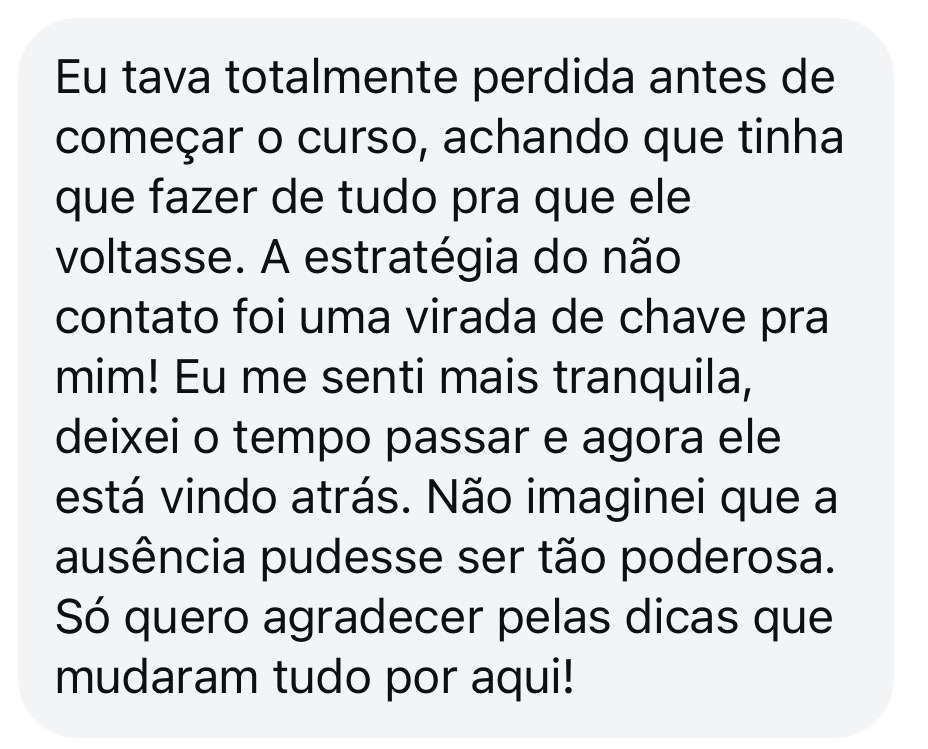 Relato sobre como o curso e a estratégia de não contato trouxeram tranquilidade e mudança