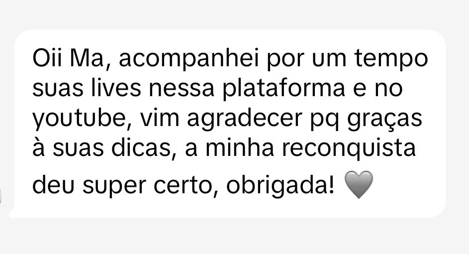 Mensagem de agradecimento de cliente contando que sua reconquista deu certo
